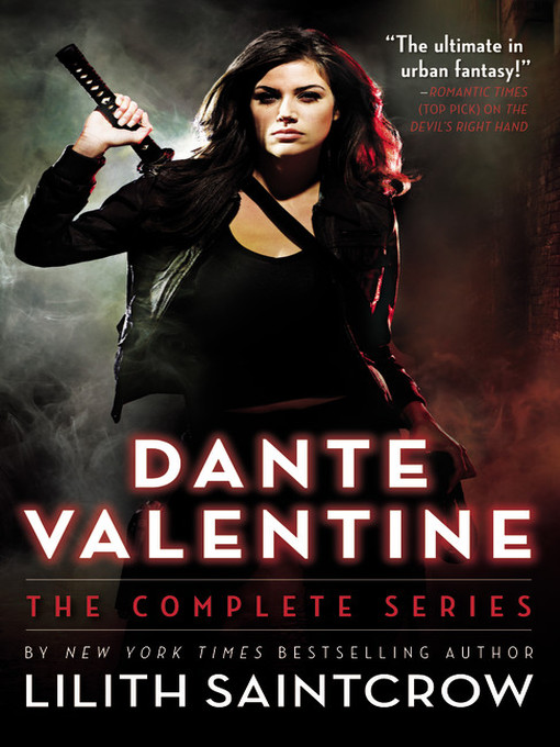 Title details for Dante Valentine: The Complete Series by Lilith Saintcrow - Available
